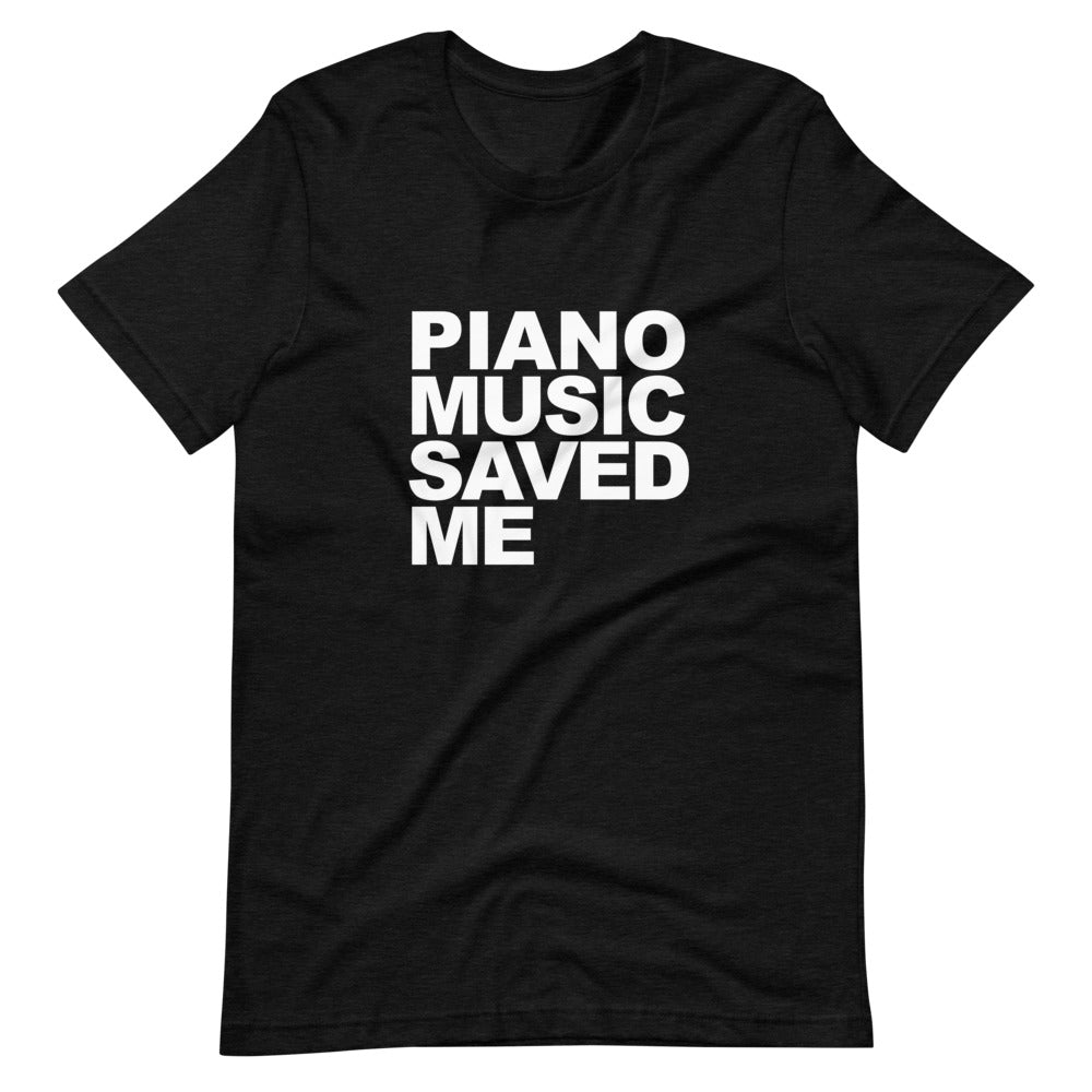 PIANO MUSIC SAVED ME T-Shirt