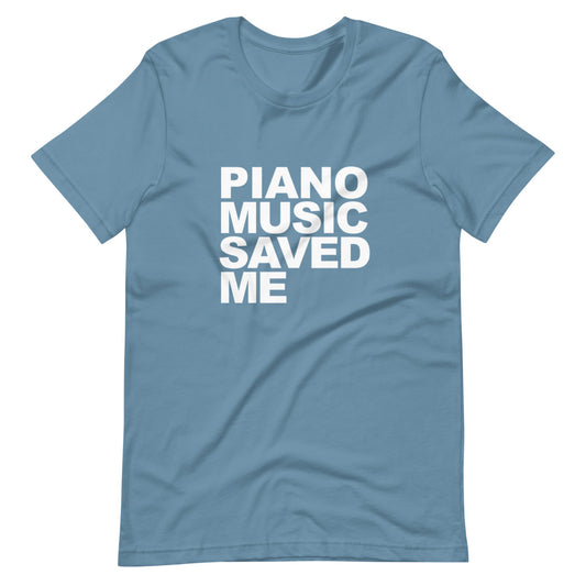 PIANO MUSIC SAVED ME T-Shirt