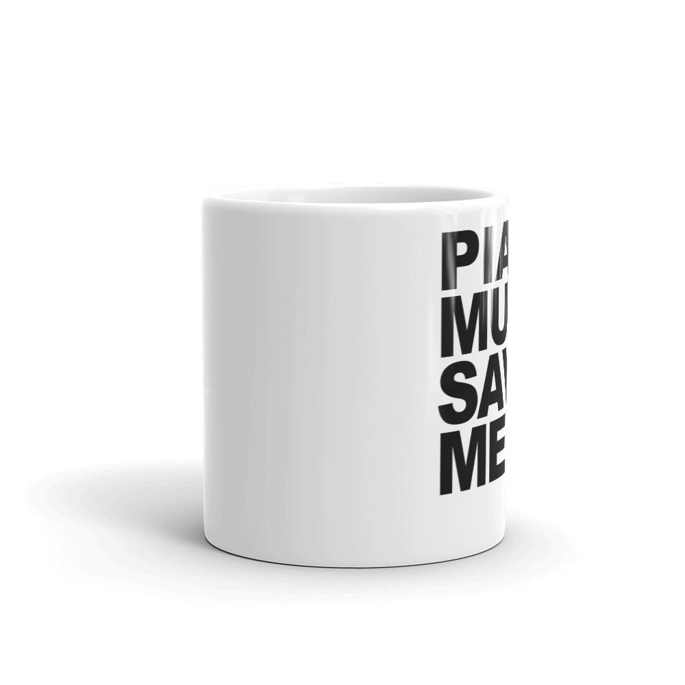 PIANO MUSIC SAVED ME Mug