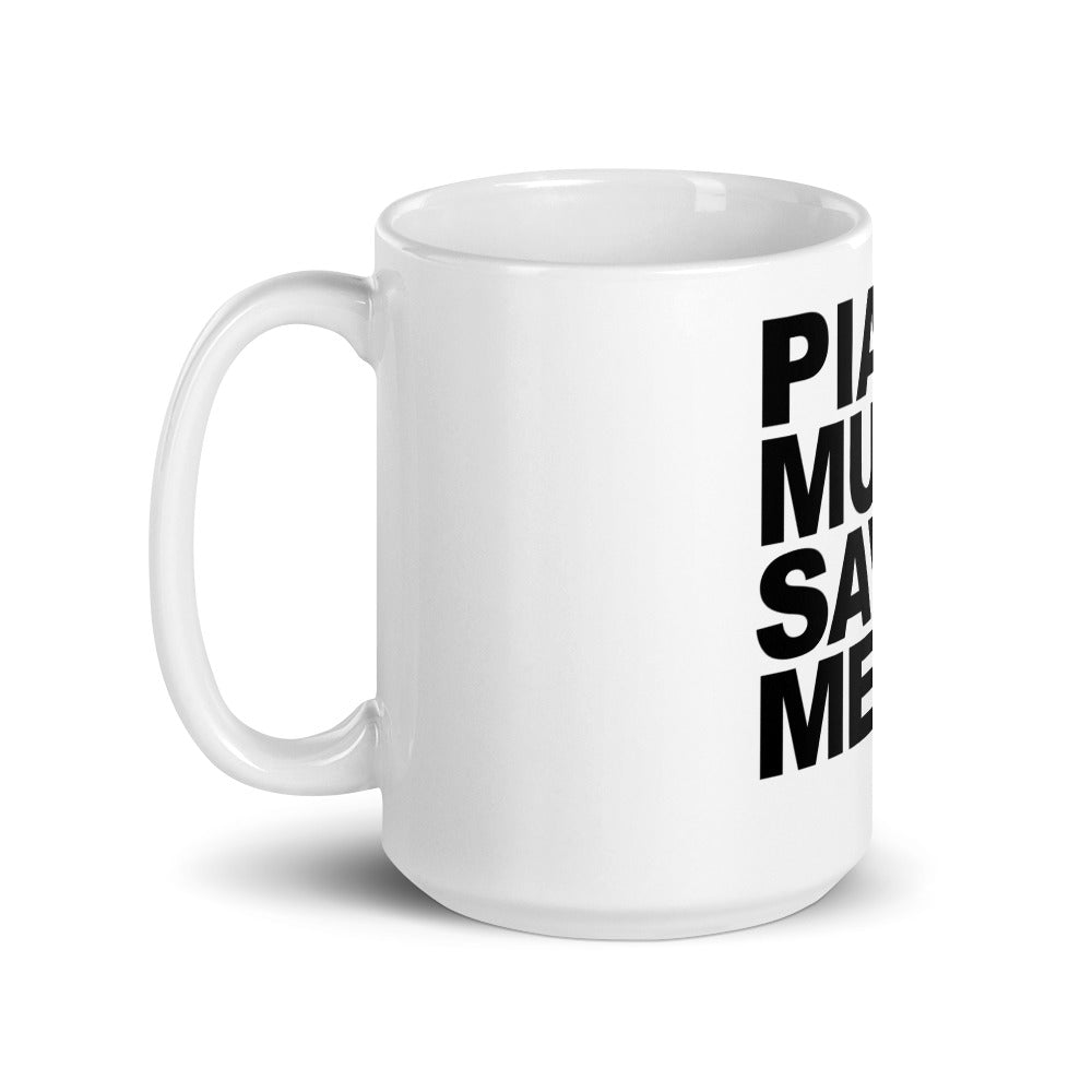 PIANO MUSIC SAVED ME Mug